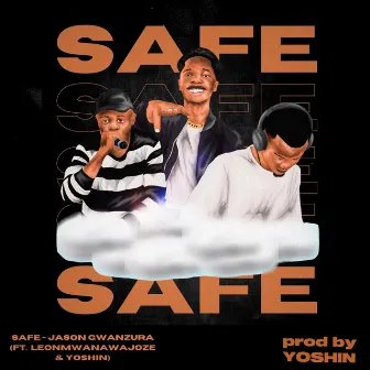 Safe by Jason Gwanzura