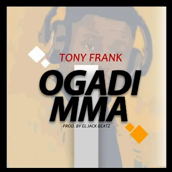 Ogadinma by Tony Frank