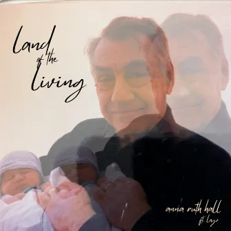 Land of the Living by Anna Ruth Hall