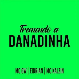 Tremendo a Danadinha by Eidrian