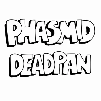 Deadpan by Phasmid