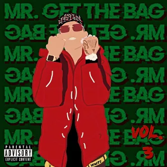 Mr Get The Bag, Vol. 3 by Mic Ca$h