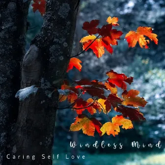 Caring Self Love by Windless Mind