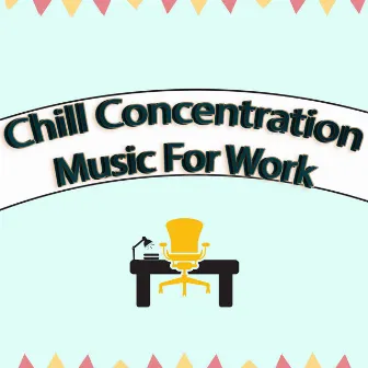 Chill Focus Music Mix For Office Work Lofi Instrumental Playlist by Chill Concentration Music For Work