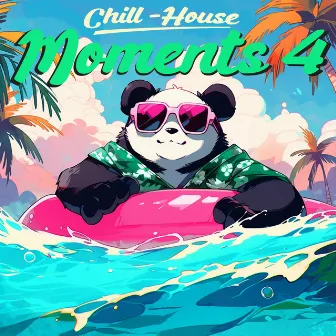 Chill-House Moments 4 by Panda Beats