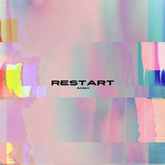 Restart by Ansh