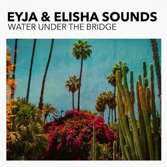 Water Under The Bridge by Elisha Sounds