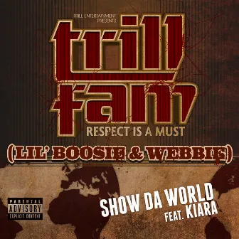 Show Da World (feat. Kiara) by Trill Family