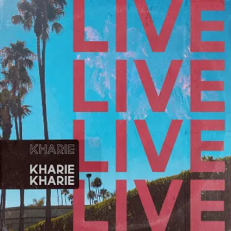 Live by Kharie