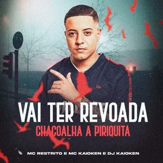 Vai Ter Revoada, Chacoalha a Piriquita by Mc Restrito