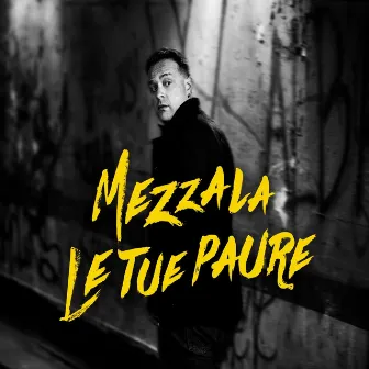 Le tue paure by Mezzala