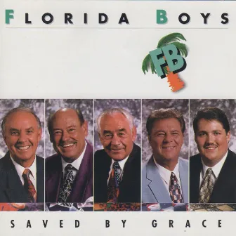 Saved by Grace by The Florida Boys