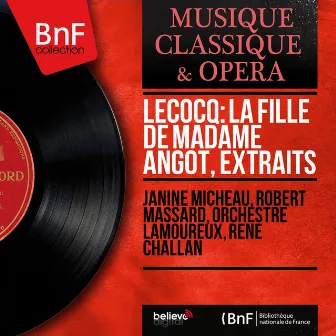 Lecocq: La fille de madame Angot, extraits (Mono Version) by Robert Massard