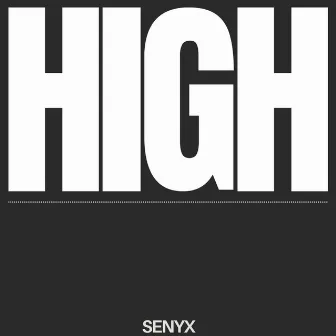 High by Senyx