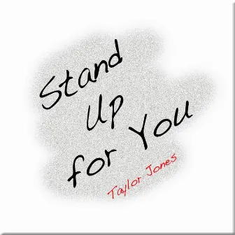 Stand Up for You by Taylor Jones