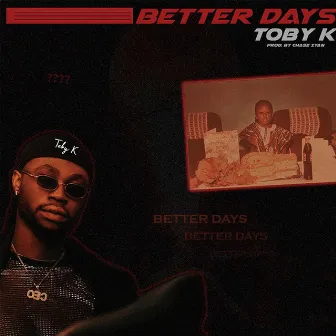 Better Days by Toby K