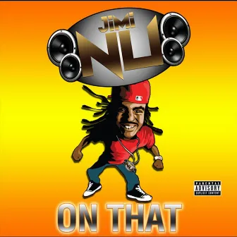 On That by Jimi Nu