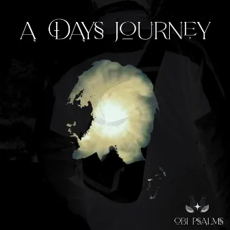 A Days Journey by Obi Psalms