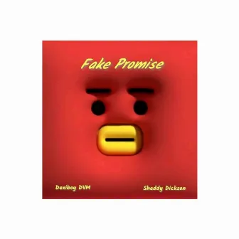 FAKE PROMISE by Dexiboy DVM