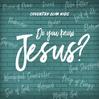 Do You Know Jesus? by Coventry Elim Kids