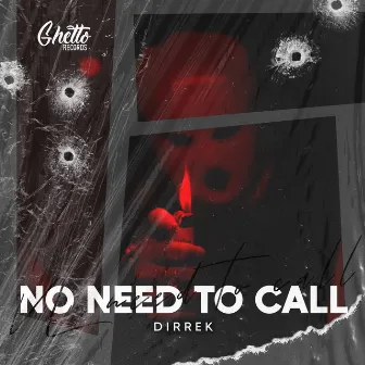 No Need To Call by Dirrek