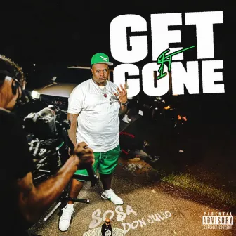 Get It Gone by Sosa Don Julio