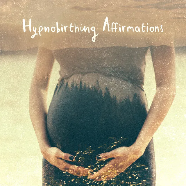 Hypnobirthing Affirmations: Peaceful Meditation for Pregnancy, Visualizing Your Positive Birth, Breathing Hypnosis