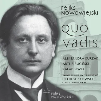 Nowowiejski: Quo vadis, Op. 30 by Piotr Sulkowski