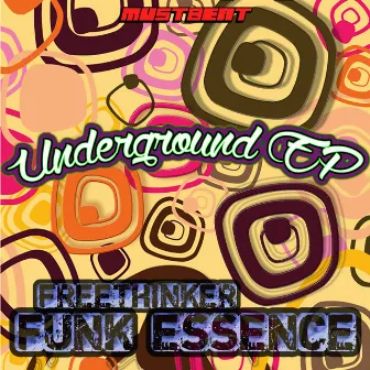 Underground by Freethinker Funk Essence