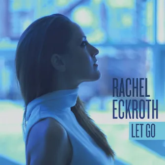 Let Go by Rachel Eckroth