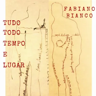 Tudo Todo Tempo e Lugar by Fabiano Bianco