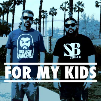 For My Kids by Stilly B