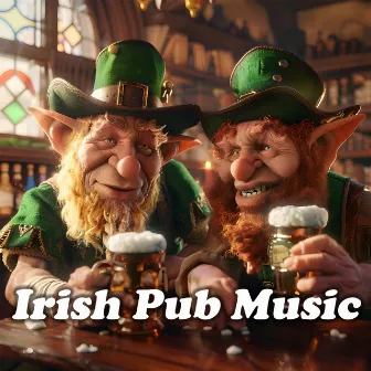 Irish Pub Music by Irish Pub Music