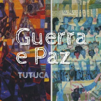 Guerra e Paz by TUTUCA