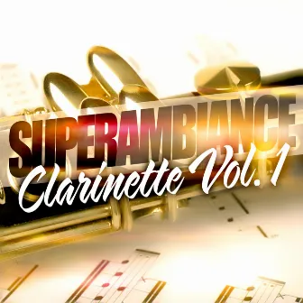 Super Ambiance Clarinette Vol. 1 by Super Ambiance