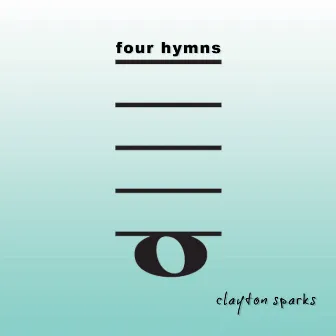 Four Hymns by Clayton Sparks