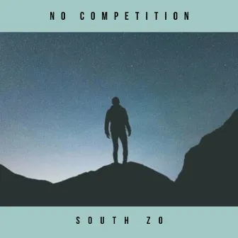 No Competition by South Zo