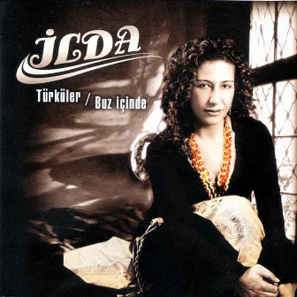 Türküler - Buz İçinde by İlda