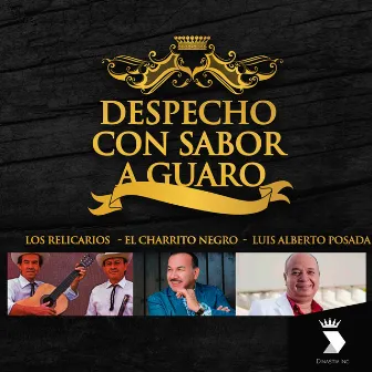 Despecho Con Sabor a Guaro by Los Relicarios