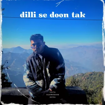 Dilli Se Doon Tak by yashwardhan