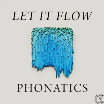 Let It Flow by Phonatics