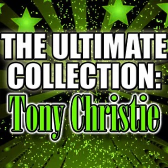 The Ultimate Collection: Tony Christie by Tony Christie