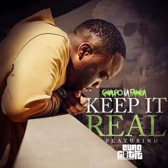 Keep It Real by Gwaupo LaFamilia