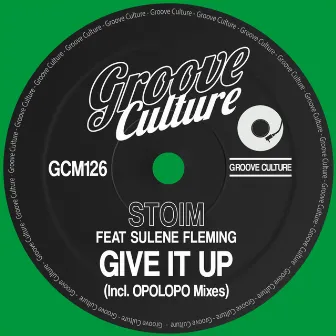 Give It Up (Incl. Opolopo Mixes) by Stoim