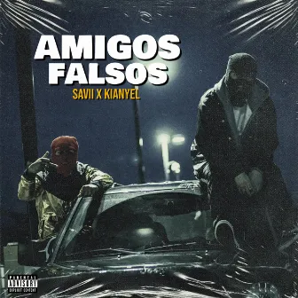 Amigos Falsos by KIANYEL