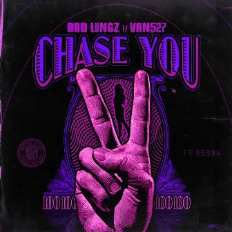 Chase You (feat. Van527) by Bad Lungz