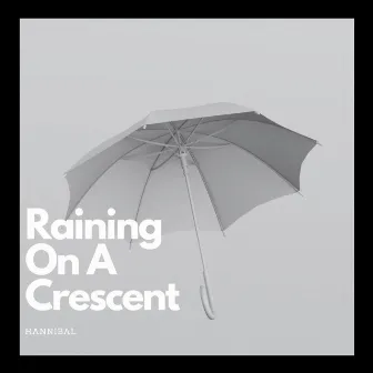 Raining On A Crescent by Hannibal