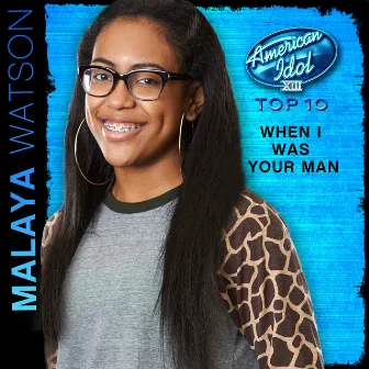 When I Was Your Man (American Idol Performance) by Malaya Watson