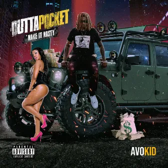 Outta Pocket (Make It Nasty) by Avokid