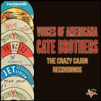 Voices of Americana (The Crazy Cajun Recordings) by Cate Brothers